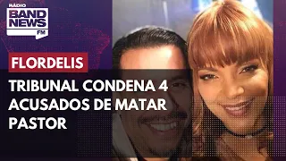 Flordelis: Tribunal condena 4 acusados de matar pastor; julgamento de outros 5 ainda vai acontecer