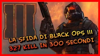 300 Kill in 300 Secondi - COD Black Ops 3