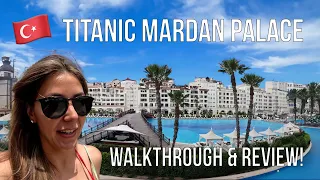 Titanic Mardan Palace Antalya Turkey 2023 | A FULL FAMILY REVIEW