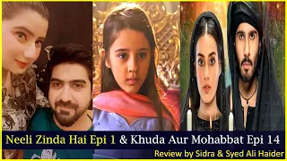 Neeli Zinda Hai Episode 1 & Khuda Aur Mohabbat Epi 14 | Review by Sidra & Syed Ali Haider