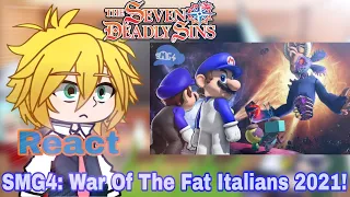The Seven Deadly Sins React (@SMG4): War Of The Fat Italians 2021! (Gacha Club!)