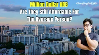 Million Dollar HDB Flats. Are They Still Affordable For The Average Person