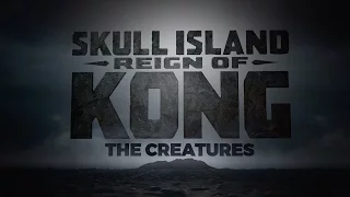 The Making of Skull Island: Reign of Kong - The Creatures