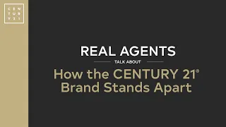 CENTURY 21® | Real Agents Talk About How the Brand Stands Apart #realestate