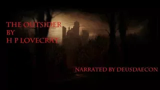 The Outsider  by H P Lovecraft narrated by Deusdaecon