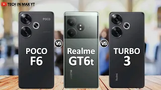Realme GT 6T Vs Redmi Turbo 3 Vs Poco F6 | Comparison video  2024