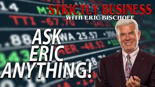 Strictly Business with Eric Bischoff #71: Ask Eric Anything!