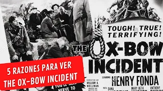 5 Razones para ver: THE OX-BOW INCIDENT (1942)