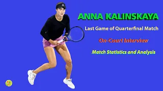 Coco Gauff vs Anna Kalinskaya Last Game of the Quarterfinal Match, On Court Interview, Match Stats