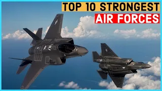 Top 10 Most Powerful Air Forces In the World