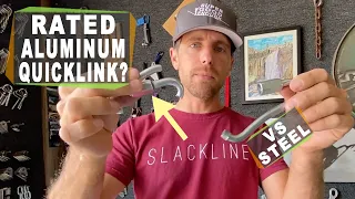 Rated maillon rapide aluminum vs steel quicklinks.  Can we use these climbing and slacklining?