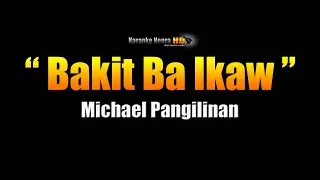 BAKIT BA IKAW -  Michael Pangilinan (Karaoke)