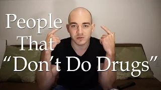 People That "Don't Do Drugs"