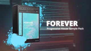 Forever - Progressive House Sample Pack [LAUNCH TEASER]