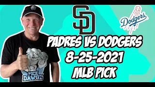 MLB Pick Today San Diego Padres vs Los Angeles Dodgers 8/25/21 MLB Betting Pick and Prediction