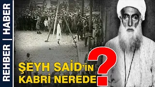 Şeyh Said’in Kabri Nerede?