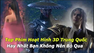 Top Phim Hoạt Hình 3D Trung Quốc Kiếm Hiệp Hay Nhất Mọi Thời Đại Phần 2 | Chúng Ta Không Nên Bỏ Qua