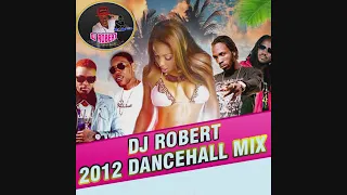 DJ ROBERT 2012 DANCEHALL MIX