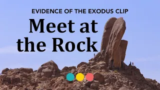 Meet me at the Rock!… Evidence of the Exodus CLIP