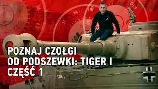 Poznaj czołgi od podszewki: Tiger I. Część 1 [World of Tanks Polska]