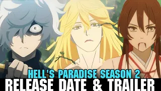 HELL'S PARADISE SEASON 2 RELEASE DATE & TRAILER - [Jigokuraku Season 2]