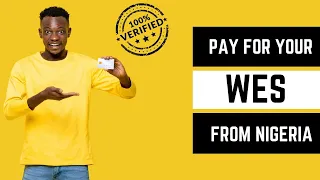 ✍️An Ultimate Guide To Pay For WES In Nigeria | 2023