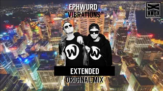 EPHWURD - VIBRATIONS (EXTENDED MIX)
