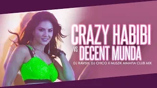 Crazy Habibi Vs Decent Munda | Guru Randhawa | Club Mix | DJ Ravish, DJ Chico & Muszik Mmafia