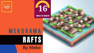 Mekorama - Rafts by Meko, Master Makers Level 16, Walkthrough, Dilava Tech