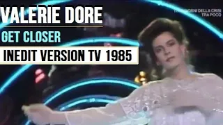 Valerie Dore GET CLOSER - MAXI Version Dance inédit TV 1985 ( audio HQ )