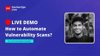 🔴 LIVE DEMO | How to Automate Vulnerability Scans? | #DevSecOps LIVE