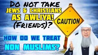 Quran: Do not take Jews & Christians as Awliya (Friends? How do we treat non muslims Assim al hakeem