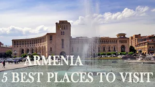 Armenia: 5 Magnificent Attractions to Discover