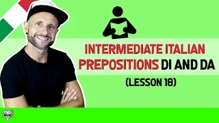 Learn Italian Prepositions: DI vs DA - Explained