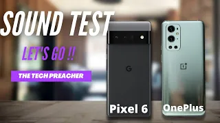 Google Pixel 6 Vs Oneplus 9 Pro Sound Comparison | Who's The Boss !!! |