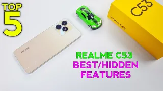 Realme C53 Top 5 Best/Hidden Features | Top 5 Secret Tips And Tricks