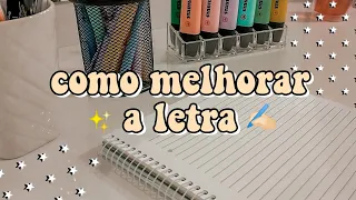 COMO MELHORAR A LETRA ✨