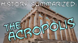 History Summarized: The Acropolis