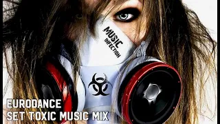 EURODANCE #5 SET TOXIC MUSIC MIX 140BPM [MIXED by QUiCK]
