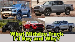 What Mid Size Truck I Would Buy In 2024 And Why-My Opinion!