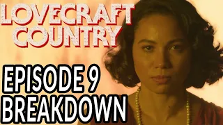 LOVECRAFT COUNTRY Episode 9 Breakdown, Theories, and Details You Missed!