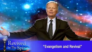 “Evangelism and Revival” - Revived by the Spirit 06