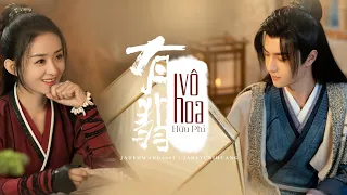 [Vietsub] Vô Hoa - OST Hữu Phỉ | 电视剧有翡的片尾曲【无华】| Legend of Fei Ending Song