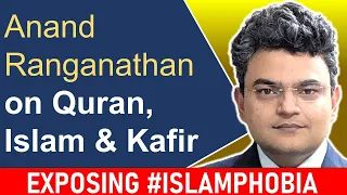 Anand Ranganathan on Quran Verses Against Humanity, Exposing Islam & Dubunking Fake #Islamophobia