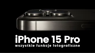 FUNKCJE FOTOGRAFICZNE w iPhone 15 Pro | Poradnik