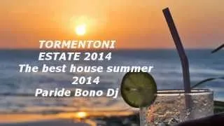 I TORMENTONI DELL'ESTATE 2014-La migliore Dance house commerciale-2014 SUMMER HITS(Paride Bono DJ)