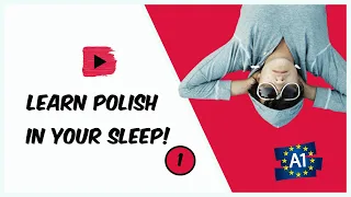 Learn Polish while you sleep! Polish for Lower Beginners! Part 1