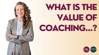 What is the value of coaching...?