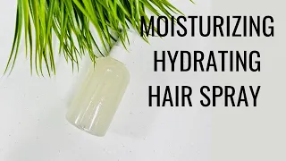 DIY MOISTURIZING HYDRATING LEAVE-IN HAIR SPRAY