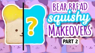 Bear Bread Squishy Makeovers (Part 2)